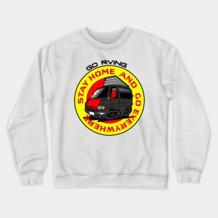 Stay Home and Go Rving Crewneck Sweatshirt